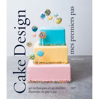 Achat en ligne Cake design premiers pas - Hachette Pratique