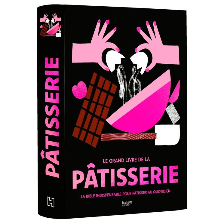 Le grand livre de la pâtisserie - Hachette cuisine