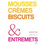 Mousses, crèmes, biscuits et entremets - Hachette pratique